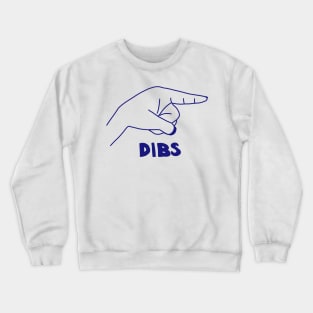 Dibs On You - Funny Love Gesture Crewneck Sweatshirt